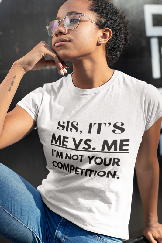 Sis It's Me VS Me T Shirts